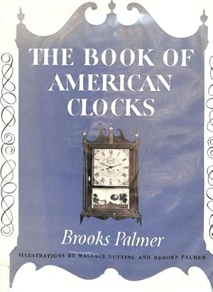 Bild des Verkufers fr The book of American clocks zum Verkauf von WeBuyBooks