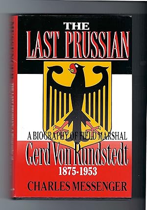 Seller image for The Last Prussian. A biography of Field Marshal Gerd Von Rundstedt for sale by MW Book Collection