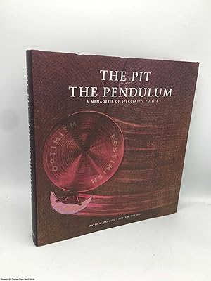 The Pit & the Pendulum: A Menagerie of Speculative Follies