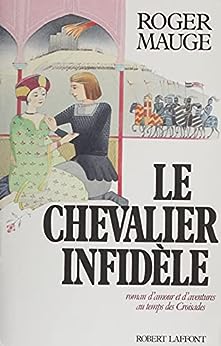 Seller image for CHEVALIER INFIDELE for sale by Dmons et Merveilles