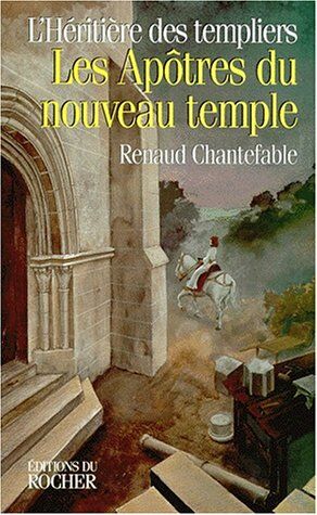 Image du vendeur pour L'Hritire des templiers N 3: Les aptres du nouveau temple mis en vente par Dmons et Merveilles