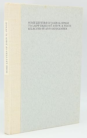 Seller image for Some Letters of John M. Synge to Lady Gregory and W. B. Yeats Selected By Ann Saddlemyer for sale by Besleys Books  PBFA