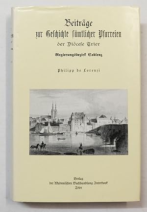 Seller image for Beitrge zur Geschichte smtlicher Pfarreien der Dicese Tier. Band II: Regierungsbezirk Coblenz. for sale by Antiquariat Martin Barbian & Grund GbR