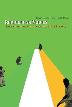 Image du vendeur pour Republican Voices : Stimmen aus der irisch-republikanischen Bewegung. Mit e. Vorw. v. Bernadette McAlliskey mis en vente par Smartbuy