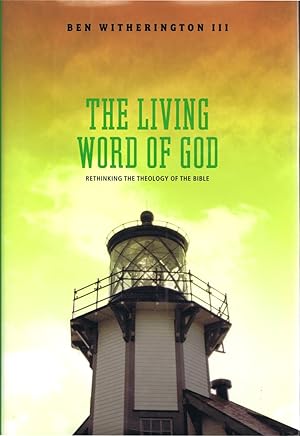 The Living Word of God: Rethinking the Theology of the Bible