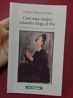 Con una mujer cuando llega el fin. Conversación íntima con la muerte