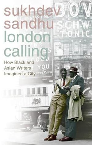 Bild des Verkufers fr London Calling: How Black and Asian Writers Imagined a City zum Verkauf von WeBuyBooks