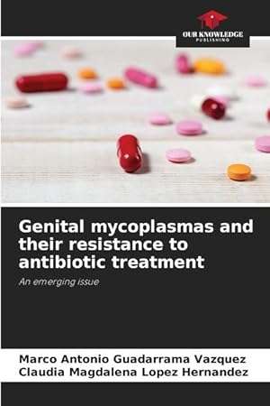 Imagen del vendedor de Genital mycoplasmas and their resistance to antibiotic treatment a la venta por moluna