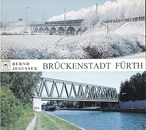 Brückenstadt Fürth. Geschichte und Geschichten der Fürther Brücken