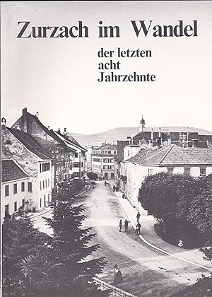 Seller image for Zurzach im Wandel der letzten acht Jahrzehnte for sale by Versandantiquariat Karin Dykes
