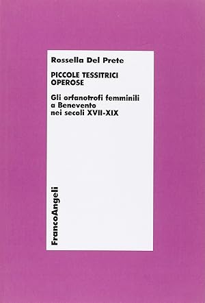 Piccole tessitrici operose. Gli orfanotrofi femminili a Benevento nei secoli XVII-XIX