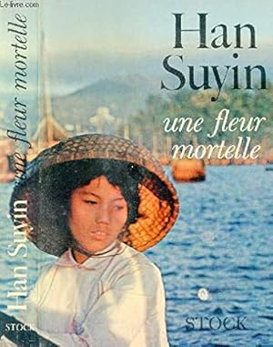 Image du vendeur pour Une fleur mortelle : la chine, autobiographie, histoire. traduit de l'anglais par macelle sibon mis en vente par Ammareal