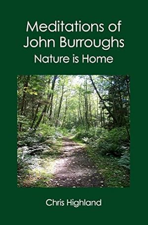 Image du vendeur pour Meditations of John Burroughs: Nature is Home mis en vente par ZBK Books