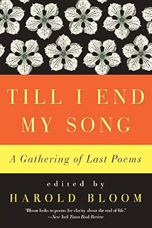 Immagine del venditore per Till I End My Song: A Gathering of Last Poems venduto da ZBK Books