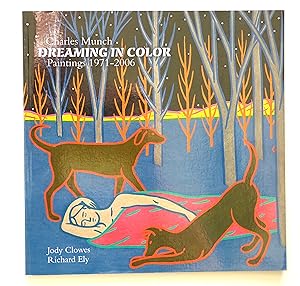 Immagine del venditore per Charles Munch, Dreaming in Color: Paintings 1971-2006 venduto da Our Kind Of Books