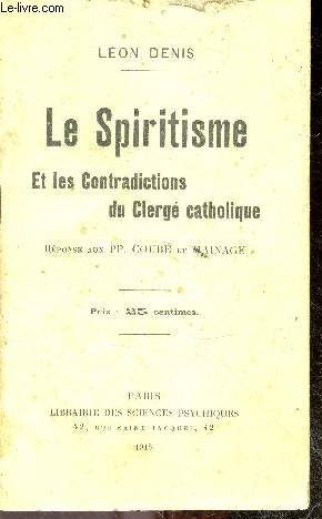 Bild des Verkufers fr Le Spiritisme et les contradictions du clerg catholique, rponse aux PP. Coube et Mainage zum Verkauf von Le-Livre