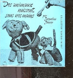 Imagen del vendedor de Des animaux naissent sous nos mains - Collection savoir faire N3 - 7e edition a la venta por Le-Livre