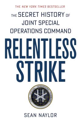 Bild des Verkufers fr Relentless Strike: The Secret History of Joint Special Operations Command (Paperback or Softback) zum Verkauf von BargainBookStores