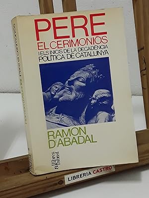 Pere el Cerimoniós i els inicis de la decadència política de Catalunya