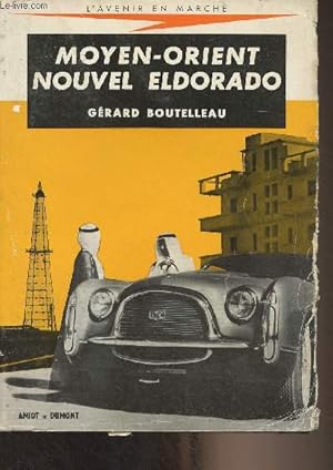 Seller image for Moyen-Orient, nouvel Eldorado - "L'avenir en marche" for sale by Le-Livre