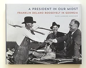 A President in Our Midst: Franklin Delano Roosevelt in Georgia