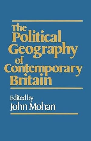 Bild des Verkufers fr The Political Geography of Contemporary Britain zum Verkauf von WeBuyBooks
