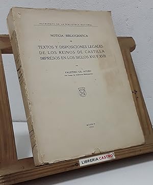 Immagine del venditore per Noticia Bibliogrfica de textos y disposiciones legales de los Reinos de Castilla impresos en los siglos XVI y XVII venduto da Librera Castro