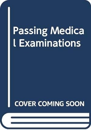 Bild des Verkufers fr Passing Medical Examinations zum Verkauf von WeBuyBooks