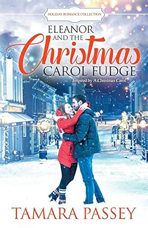 Bild des Verkufers fr Eleanor and the Christmas Carol Fudge: Inspired by A Christmas Carol (Holiday Romance Collection) zum Verkauf von -OnTimeBooks-