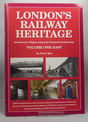 Seller image for London's Railway Heritage: Architecture, Engineering and Industrial Archaeology. Volume One: East for sale by Horsham Rare Books