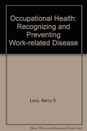 Bild des Verkufers fr Occupational Health: Recognizing and Preventing Work-related Disease zum Verkauf von WeBuyBooks