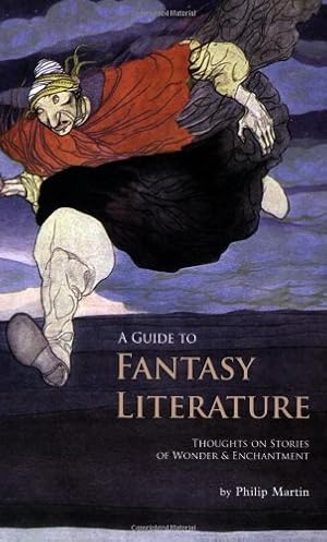 Seller image for A Guide to Fantasy Literature - Thoughts on Stories of Wonder and Enchantment for sale by Reliant Bookstore