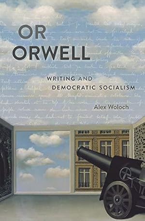 Bild des Verkufers fr Or Orwell: Writing and Democratic Socialism zum Verkauf von WeBuyBooks