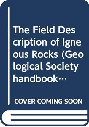 Bild des Verkufers fr The Field Description of Igneous Rocks (Geological Society handbooks) zum Verkauf von WeBuyBooks
