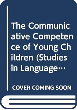 Imagen del vendedor de The Communicative Competence of Young Children (Studies in Language & Linguistics) a la venta por WeBuyBooks