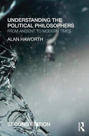 Bild des Verkufers fr Understanding the Political Philosophers: From Ancient to Modern Times zum Verkauf von WeBuyBooks