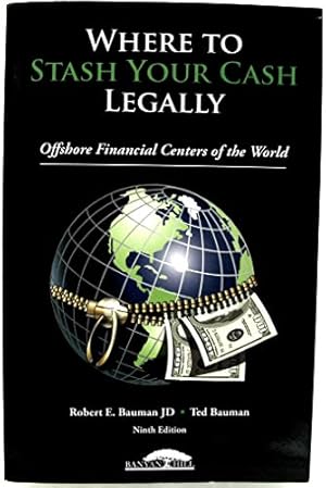 Bild des Verkufers fr Where to Stash Your Cash Legally: Offshore Financial Centers of the World, Ninth Edition zum Verkauf von WeBuyBooks