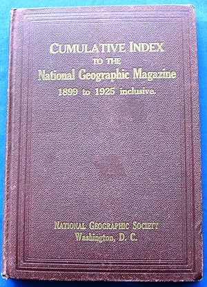 CUMULATIVE INDEX TO THE NATIONAL GEOGRAPHIC MAGAZINE 1899 to 1925, inclusive