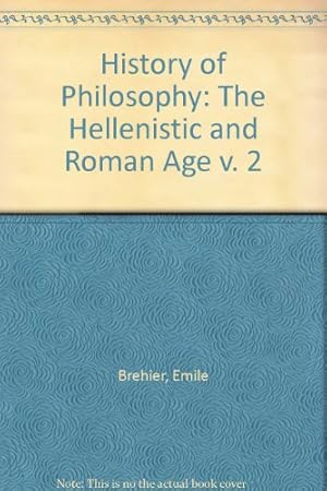 Seller image for The Hellenistic and Roman Age (v. 2) (History of Philosophy) for sale by WeBuyBooks