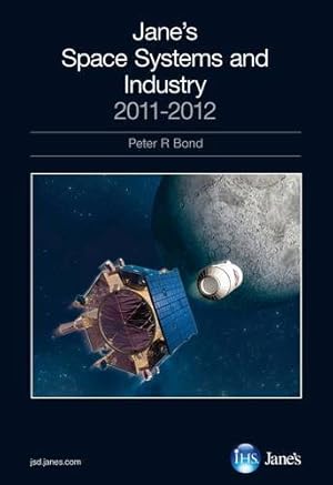 Imagen del vendedor de Jane's Space Systems & Industry 2011-2012 (2011-2012) (Jane's Space Systems and Industry) a la venta por WeBuyBooks