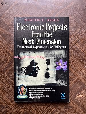 Seller image for Electronic Projects from the Next Dimension: Paranormal Experiments for Hobbyists (Electronic Circuit Investigator) for sale by Rust Belt Books