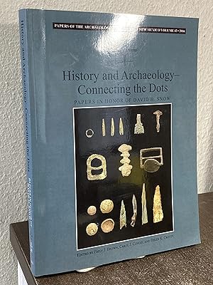 Bild des Verkufers fr History and Archaeology - Connecting the Dots: Papers in Honor of David H. Snow [Papers of the Archaeological Society of New Mexico Volume 42] - Emily J. Brown; Carol J. Condie; Helen K. Crotty zum Verkauf von Big Star Books