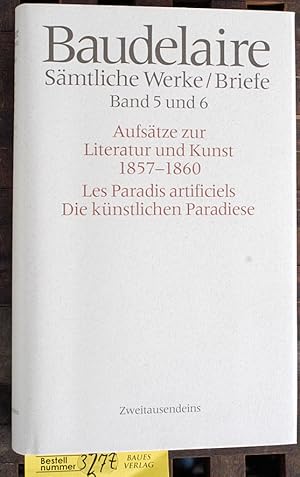 Sämtliche Werke/Briefe, Bd. 5 - 6. Aufsätze zur Literatur und Kunst 1857-1860. Les Paradis artifi...