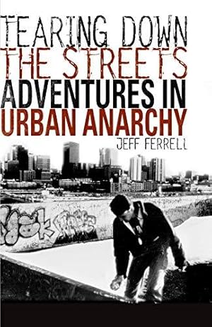 Bild des Verkufers fr Tearing Down the Streets: Adventures in Urban Anarchy zum Verkauf von WeBuyBooks