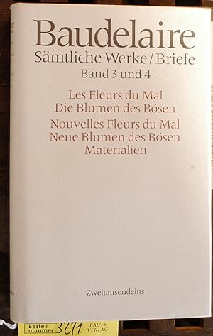 Seller image for Smtliche Werke/Briefe, Bd. 3 - 4. Les fleurs du mal = Die Blumen des Bsen ; Nouvelles fleurs du mal = Neue Blumen des Bsen ; Materialien in 8 Bnden. Herausgegeben von Friedhelm Kemp und Claude Pichois in Zusammenarbeit mit Wolfgang Drost. for sale by Baues Verlag Rainer Baues 