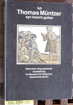 Ich, Thomas Müntzer, eyn Knecht Gottes historisch-biographische Ausstellung des Museums für Deuts...