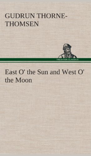 Imagen del vendedor de East O' the Sun and West O' the Moon a la venta por -OnTimeBooks-