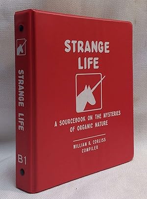 Strange Life: A Sourcebook of the Mysteries of Organic Nature, Vol. B-1