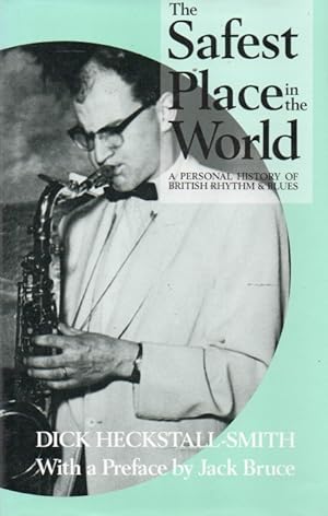 Seller image for The Safest Place in the World_ A Personal History of British Rhythm & Blues for sale by San Francisco Book Company