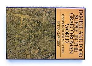 Famine and Food Supply in the Graeco-Roman World. Responses to Risk and Crisis